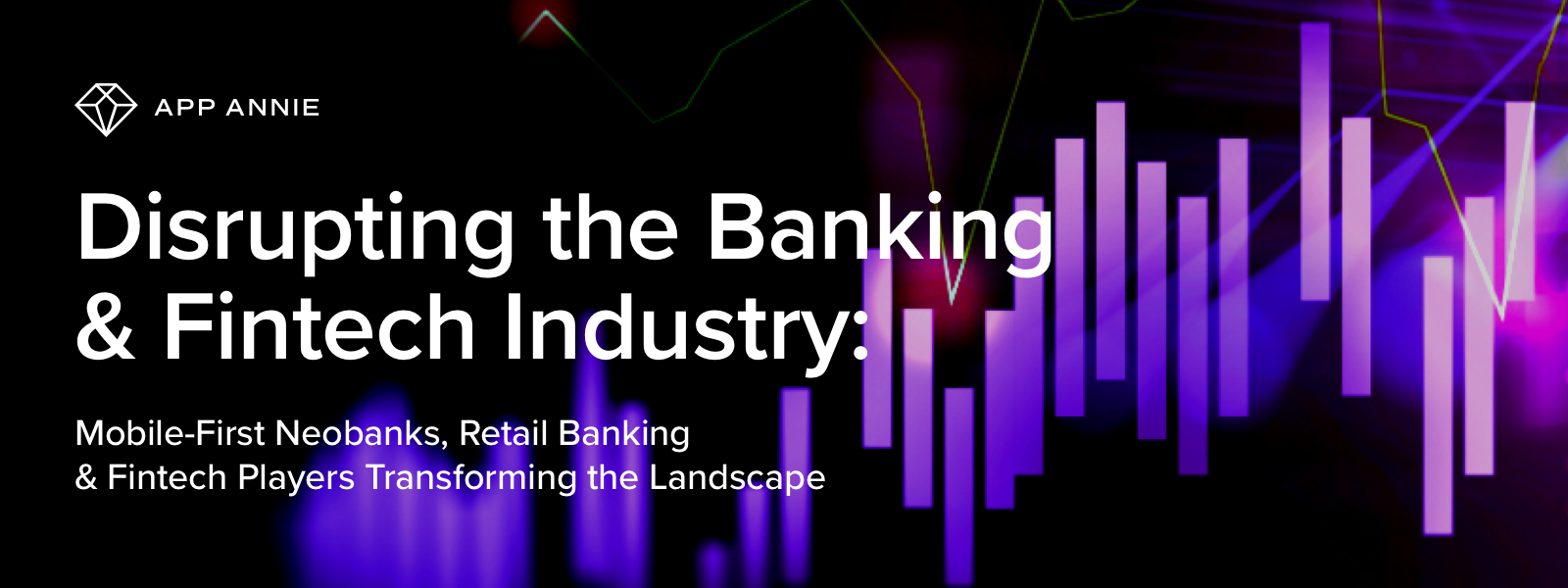 Disrupting the Finance Industry:  Mobile-First Neobanks & Fintech - Players Transforming the Landscape